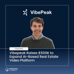 Vibepeak Raises 0K to Expand AI-Based Real Estate Video Platform